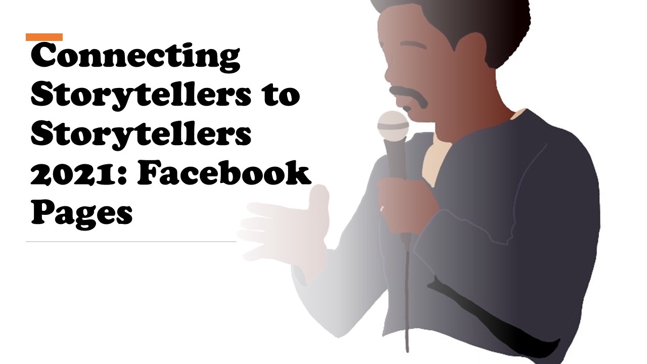 Connecting Storytellers to Storytellers 2021: Facebook Pages – Story ...
